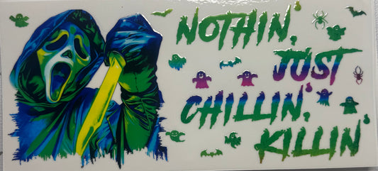 Nothin Just Chillin, Killin